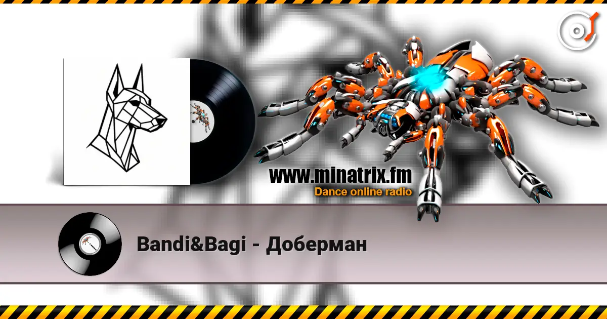 Bandi&Bagi - Доберман жоғары сапада онлайн тыңдау | Minatrix.FM