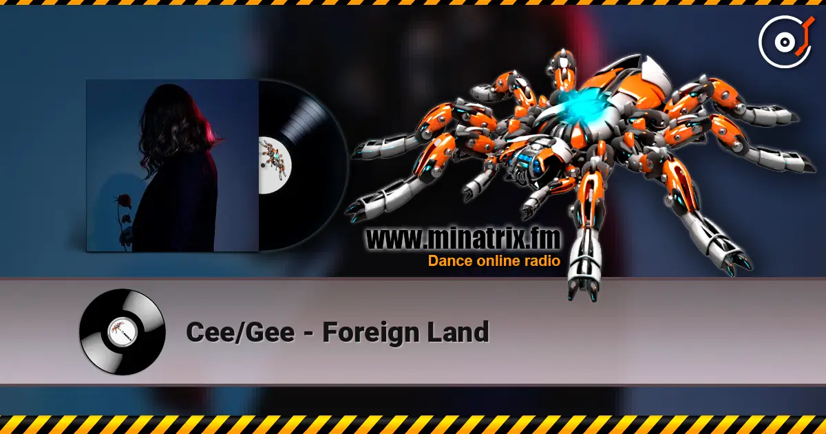 Cee/Gee - Foreign Land écouter en ligne en haute qualité | Minatrix.FM