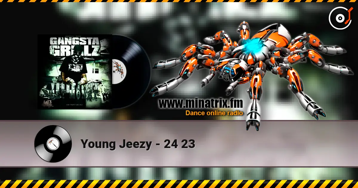 Young Jeezy - 24 23 高品质在线收听 | Minatrix.FM