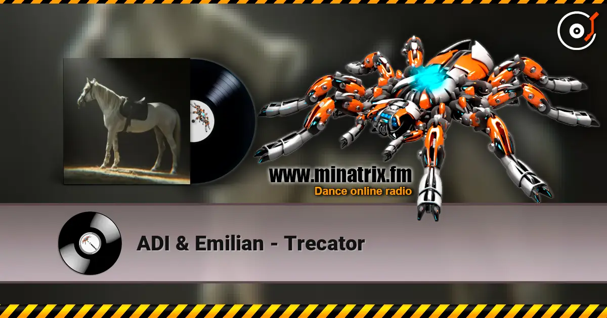 ADI & Emilian - Trecator жоғары сапада онлайн тыңдау | Minatrix.FM