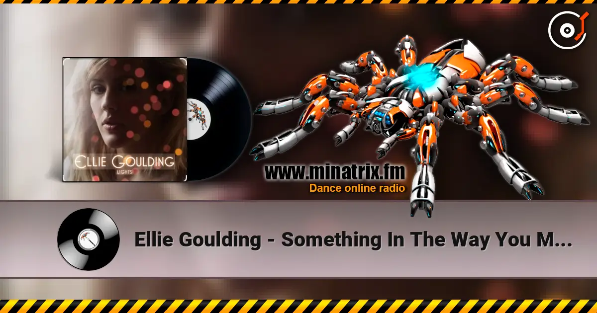 Ellie Goulding - Something In The Way You Move жоғары сапада онлайн тыңдау | Minatrix.FM