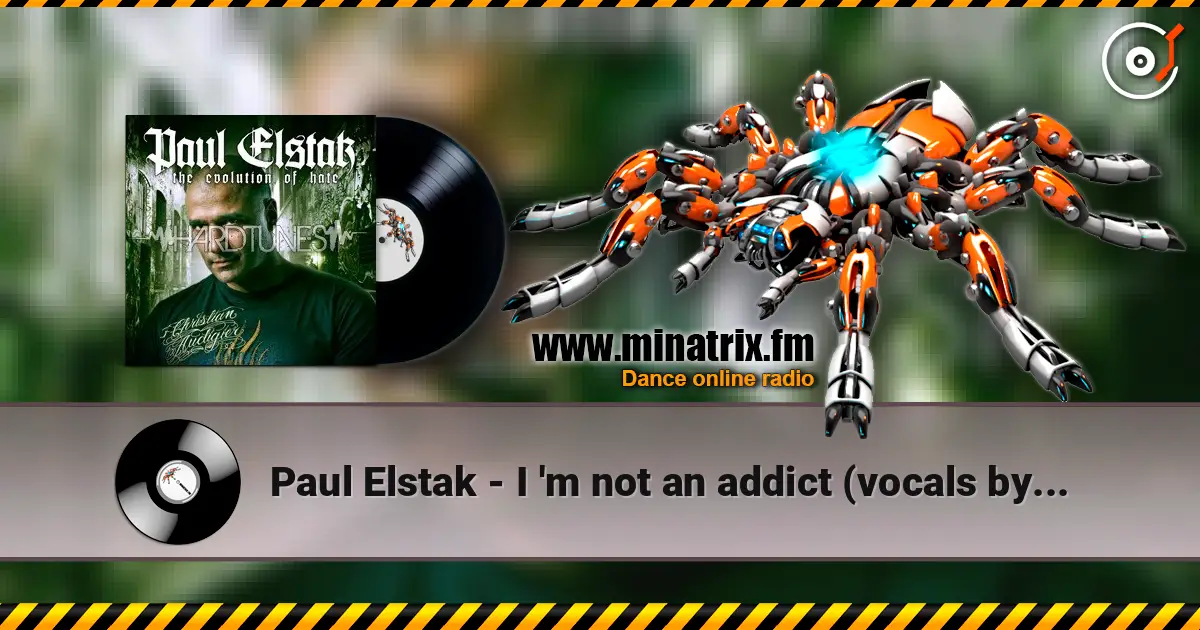 Paul Elstak - I 'm not an addict  (vocals by Maxime) жоғары сапада онлайн тыңдау | Minatrix.FM