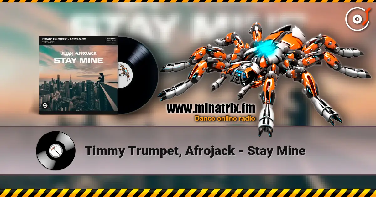 Timmy Trumpet, Afrojack - Stay Mine 高品质在线收听 | Minatrix.FM