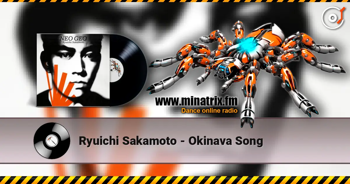 Ryuichi Sakamoto - Okinava Song жоғары сапада онлайн тыңдау | Minatrix.FM