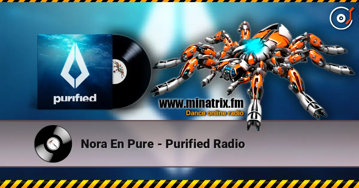 Nora En Pure - Purified Radio жоғары сапада онлайн тыңдау | Minatrix.FM