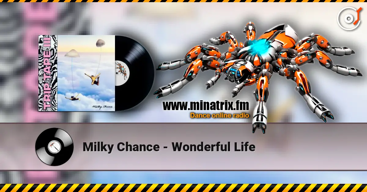 Milky Chance - Wonderful Life жоғары сапада онлайн тыңдау | Minatrix.FM