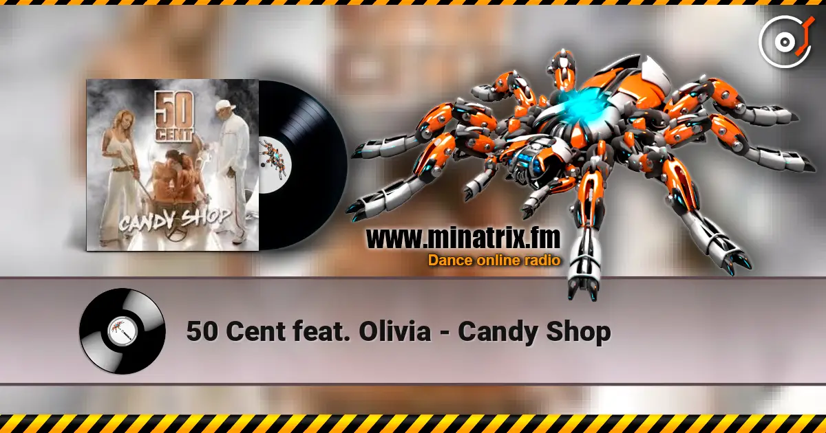 50 Cent feat. Olivia - Candy Shop жоғары сапада онлайн тыңдау | Minatrix.FM