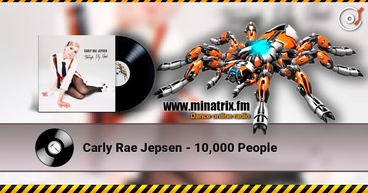 Carly Rae Jepsen - 10,000 People жоғары сапада онлайн тыңдау | Minatrix.FM