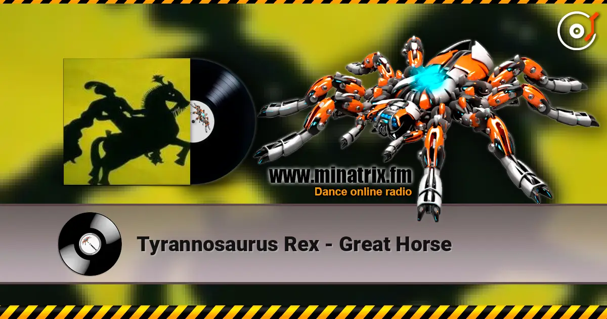 Tyrannosaurus Rex - Great Horse жоғары сапада онлайн тыңдау | Minatrix.FM