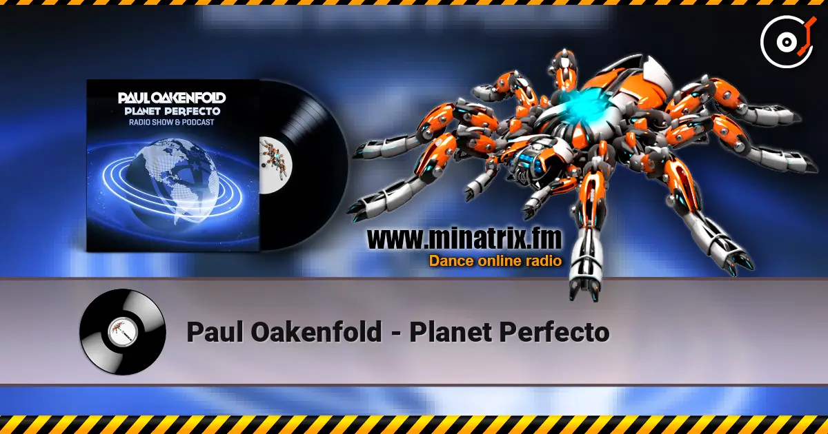 Paul Oakenfold - Planet Perfecto жоғары сапада онлайн тыңдау | Minatrix.FM