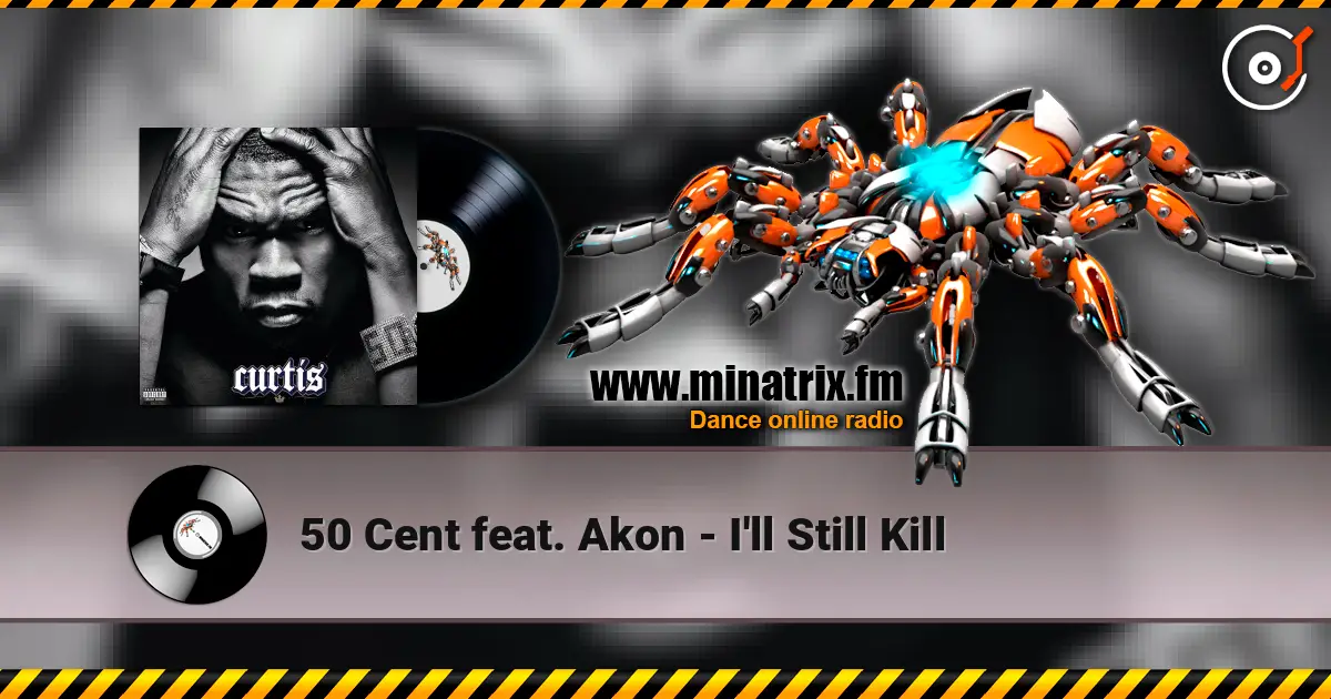 50 Cent feat. Akon - I'll Still Kill 高品质在线收听 | Minatrix.FM