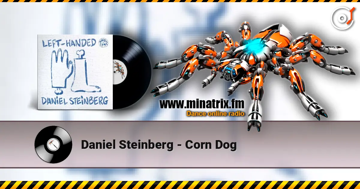 Daniel Steinberg - Corn Dog online in hoher Qualität hören | Minatrix.FM