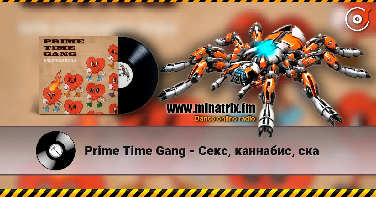 Prime Time Gang - Секс, каннабис, ска жоғары сапада онлайн тыңдау | Minatrix.FM