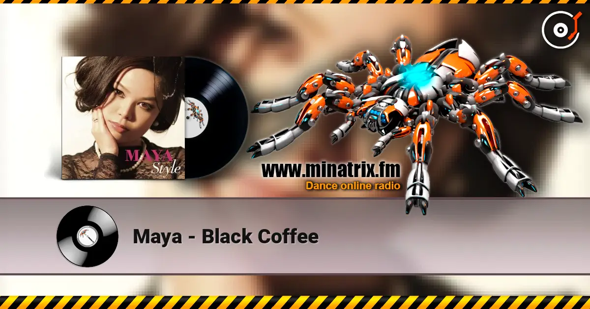 Maya - Black Coffee жоғары сапада онлайн тыңдау | Minatrix.FM