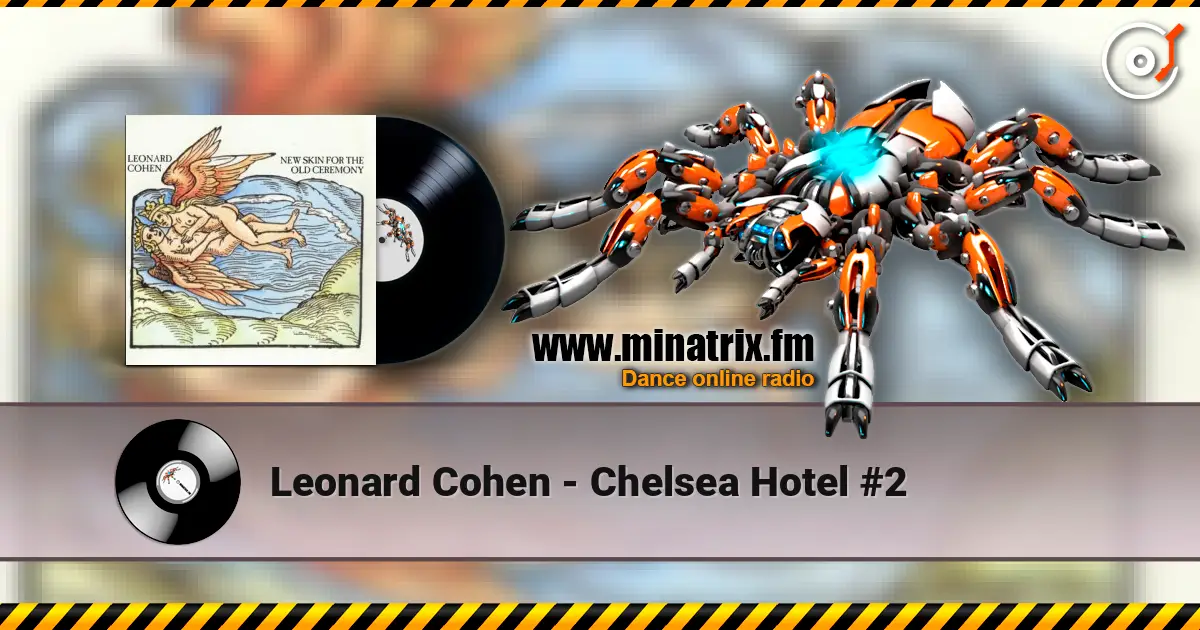 Leonard Cohen - Chelsea Hotel #2 жоғары сапада онлайн тыңдау | Minatrix.FM