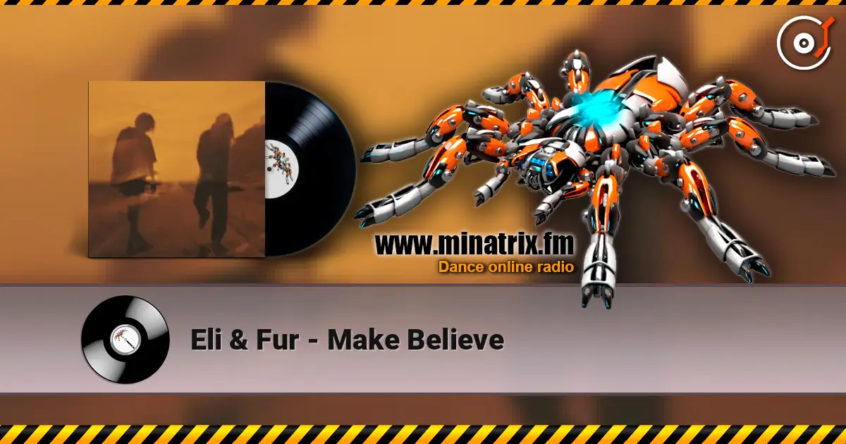 Eli & Fur - Make Believe жоғары сапада онлайн тыңдау | Minatrix.FM