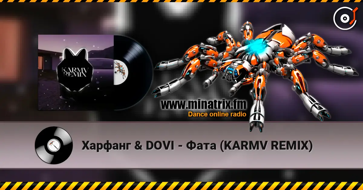 Харфанг & DOVI - Фата (KARMV REMIX) жоғары сапада онлайн тыңдау | Minatrix.FM