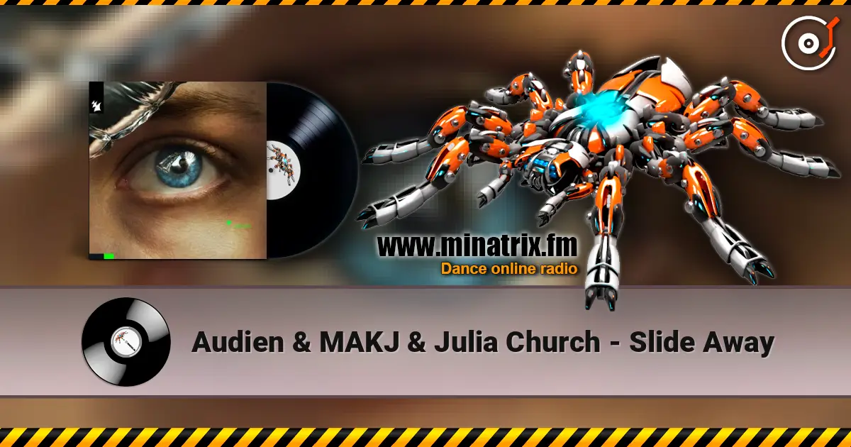 Audien & MAKJ & Julia Church - Slide Away жоғары сапада онлайн тыңдау | Minatrix.FM