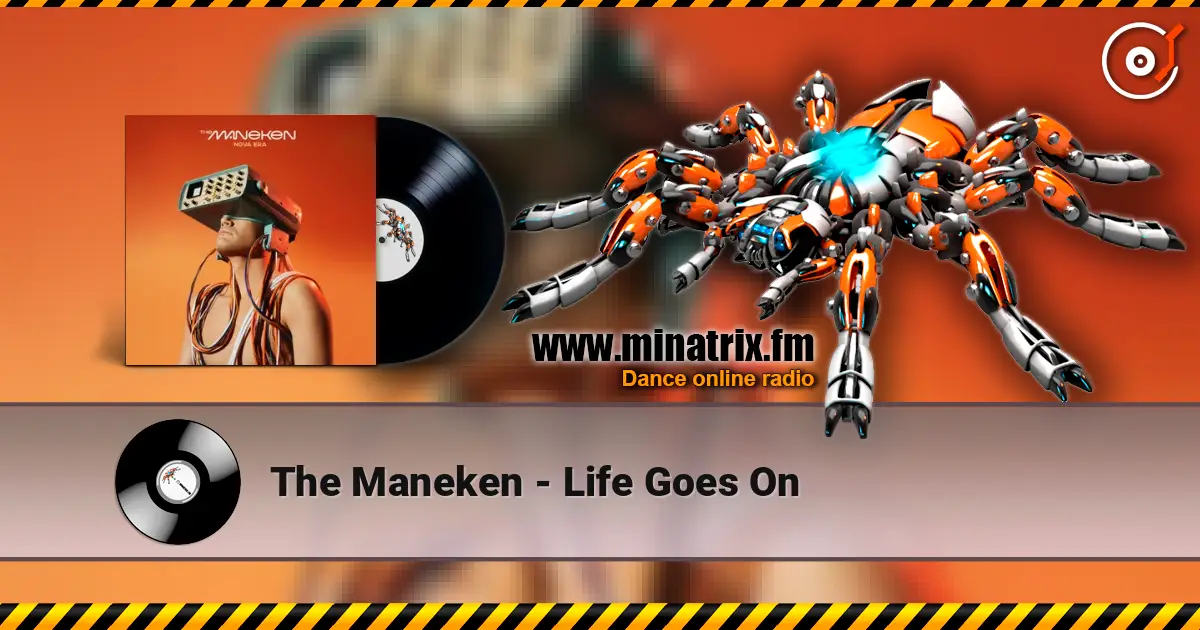 The Maneken - Life Goes On жоғары сапада онлайн тыңдау | Minatrix.FM