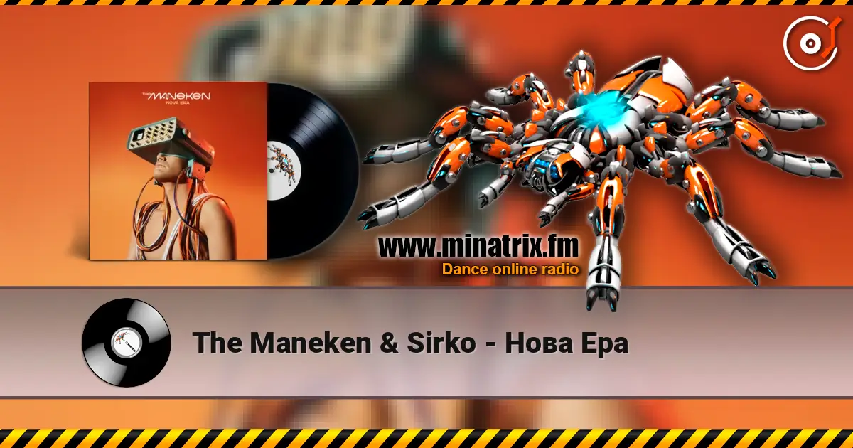 The Maneken & Sirko - Нова Ера жоғары сапада онлайн тыңдау | Minatrix.FM