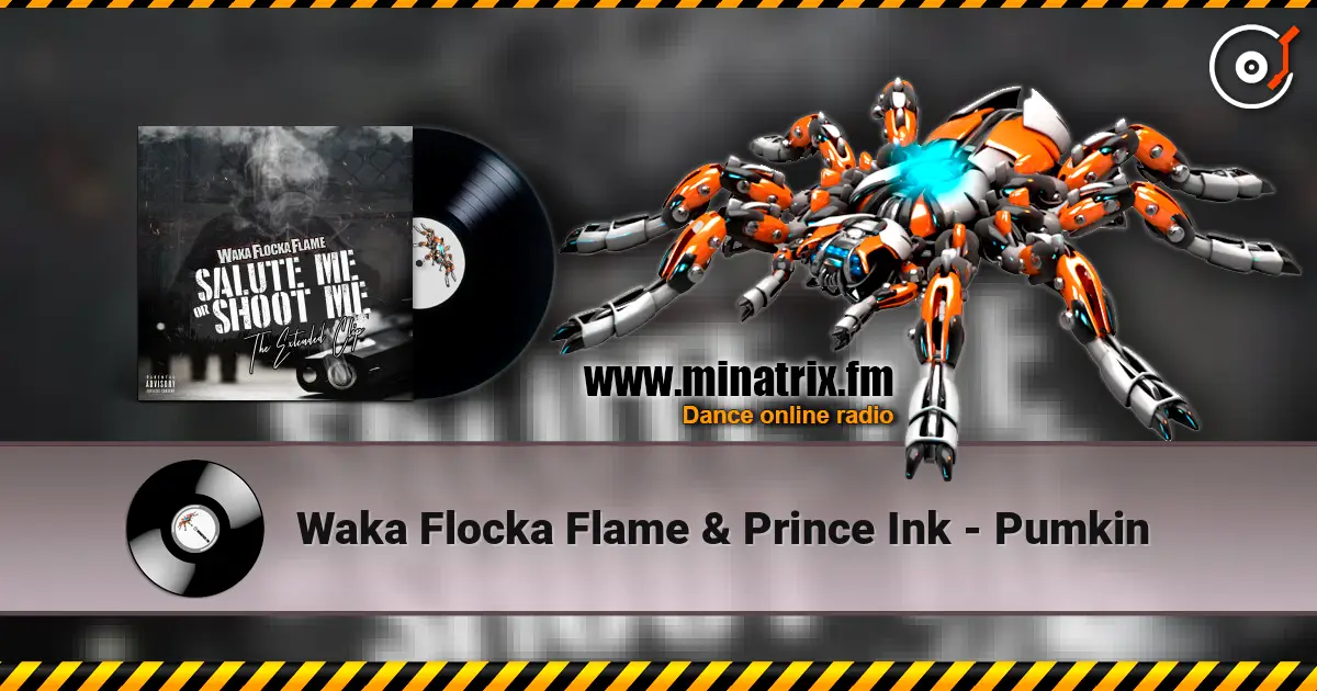 Waka Flocka Flame & Prince Ink - Pumkin жоғары сапада онлайн тыңдау | Minatrix.FM