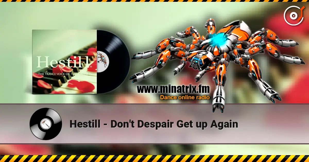 Hestill - Don't Despair Get up Again жоғары сапада онлайн тыңдау | Minatrix.FM