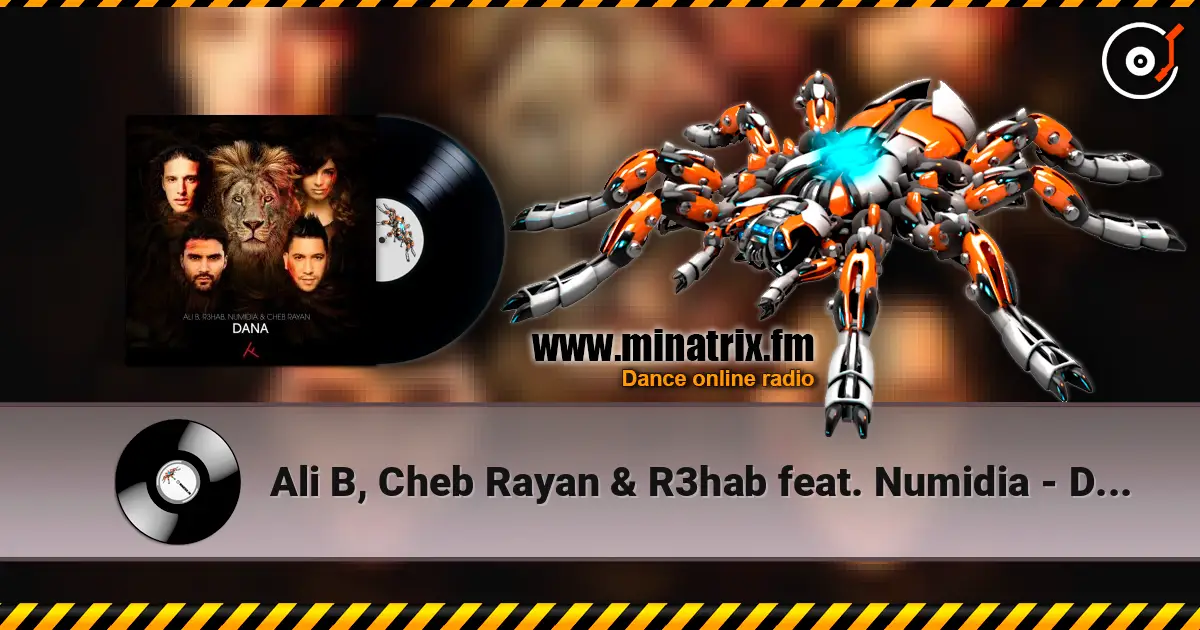 Ali B, Cheb Rayan & R3hab feat. Numidia - Dana 高品质在线收听 | Minatrix.FM