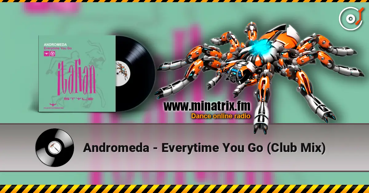 Andromeda - Everytime You Go (Club Mix) жоғары сапада онлайн тыңдау | Minatrix.FM
