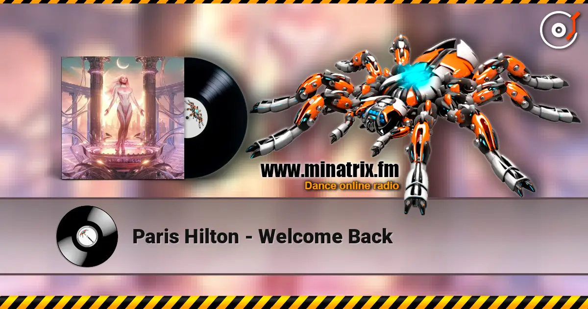 Paris Hilton - Welcome Back жоғары сапада онлайн тыңдау | Minatrix.FM
