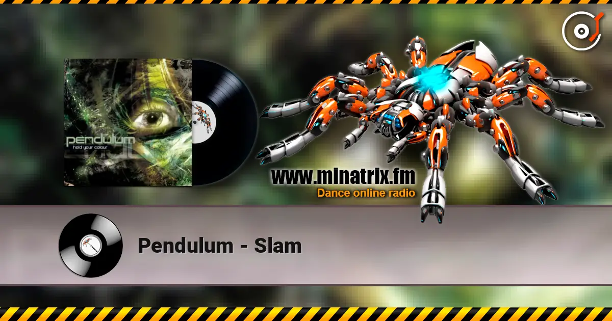 Pendulum - Slam 高品质在线收听 | Minatrix.FM