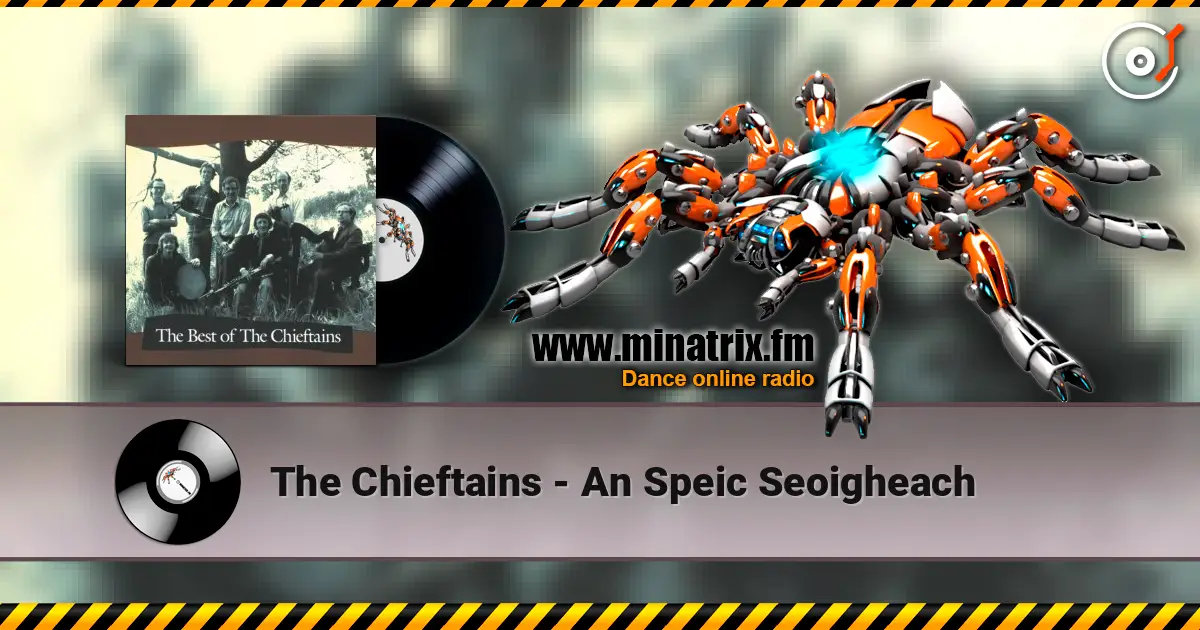 The Chieftains - An Speic Seoigheach жоғары сапада онлайн тыңдау | Minatrix.FM