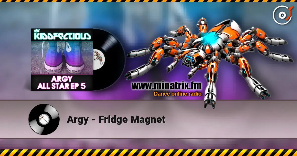 Argy - Fridge Magnet жоғары сапада онлайн тыңдау | Minatrix.FM