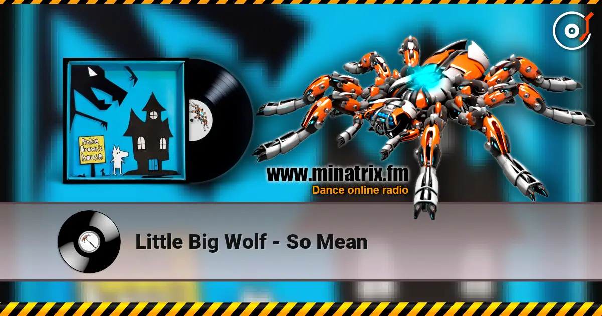 Little Big Wolf - So Mean жоғары сапада онлайн тыңдау | Minatrix.FM