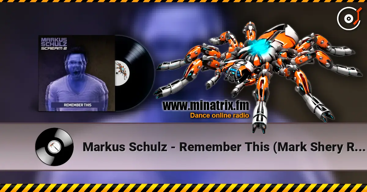 Markus Schulz - Remember This (Mark Shery Remix) жоғары сапада онлайн тыңдау | Minatrix.FM