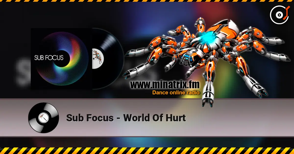 Sub Focus - World Of Hurt 高品质在线收听 | Minatrix.FM