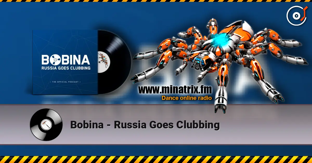 Bobina - Russia Goes Clubbing жоғары сапада онлайн тыңдау | Minatrix.FM