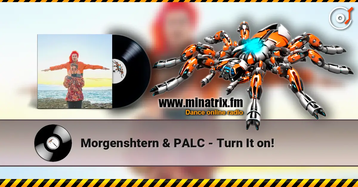 Morgenshtern & PALC - Turn It on! жоғары сапада онлайн тыңдау | Minatrix.FM