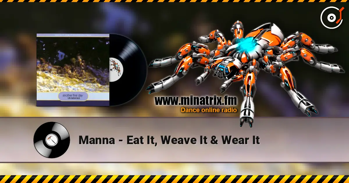 Manna - Eat It, Weave It & Wear It 高品质在线收听 | Minatrix.FM