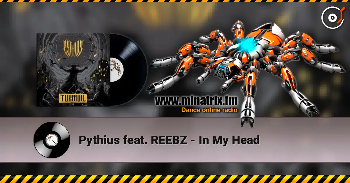 Pythius feat. REEBZ - In My Head жоғары сапада онлайн тыңдау | Minatrix.FM
