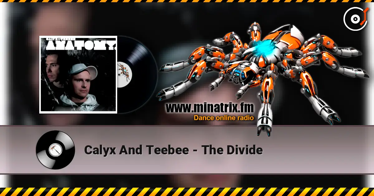 Calyx And Teebee - The Divide жоғары сапада онлайн тыңдау | Minatrix.FM