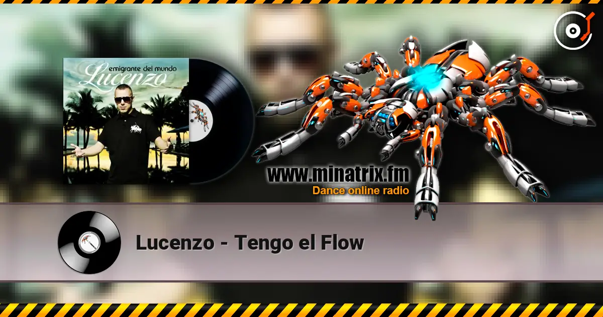 Lucenzo - Tengo el Flow жоғары сапада онлайн тыңдау | Minatrix.FM