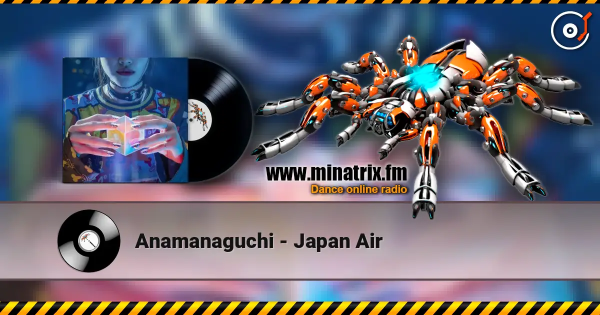 Anamanaguchi - Japan Air жоғары сапада онлайн тыңдау | Minatrix.FM