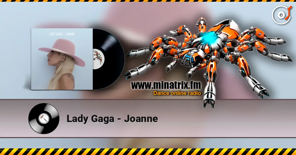 Lady Gaga - Joanne жоғары сапада онлайн тыңдау | Minatrix.FM
