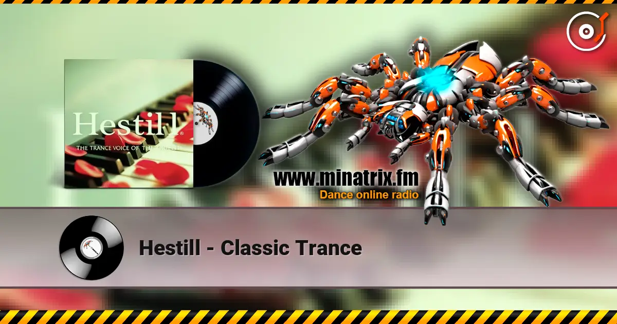 Hestill - Classic Trance жоғары сапада онлайн тыңдау | Minatrix.FM