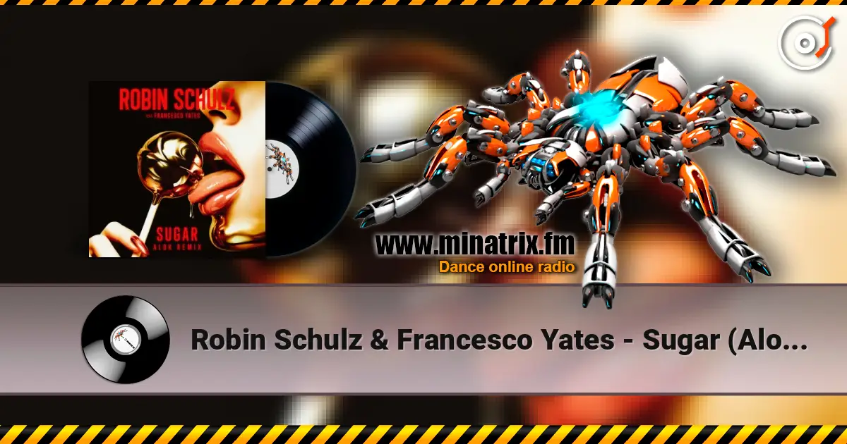 Robin Schulz & Francesco Yates - Sugar (Alok Remix) жоғары сапада онлайн тыңдау | Minatrix.FM