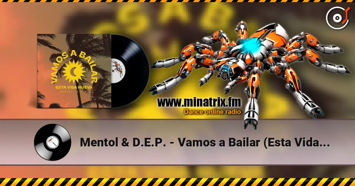 Mentol & D.E.P. - Vamos a Bailar (Esta Vida Nueva) жоғары сапада онлайн тыңдау | Minatrix.FM