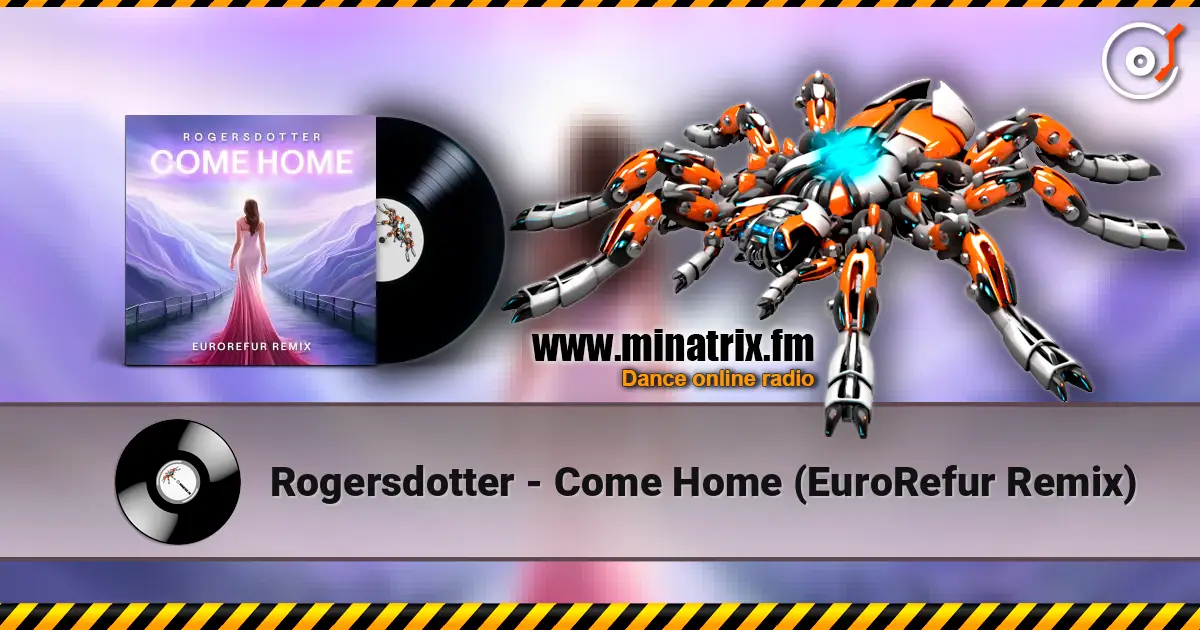 Rogersdotter - Come Home (EuroRefur Remix) 高品质在线收听 | Minatrix.FM