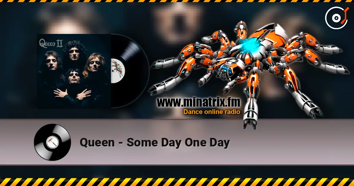 Queen - Some Day One Day жоғары сапада онлайн тыңдау | Minatrix.FM