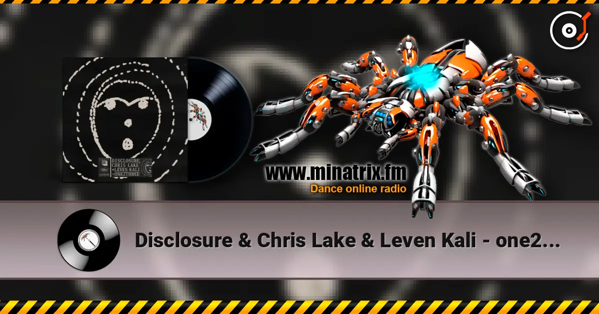 Disclosure & Chris Lake & Leven Kali - one2three 高品质在线收听 | Minatrix.FM