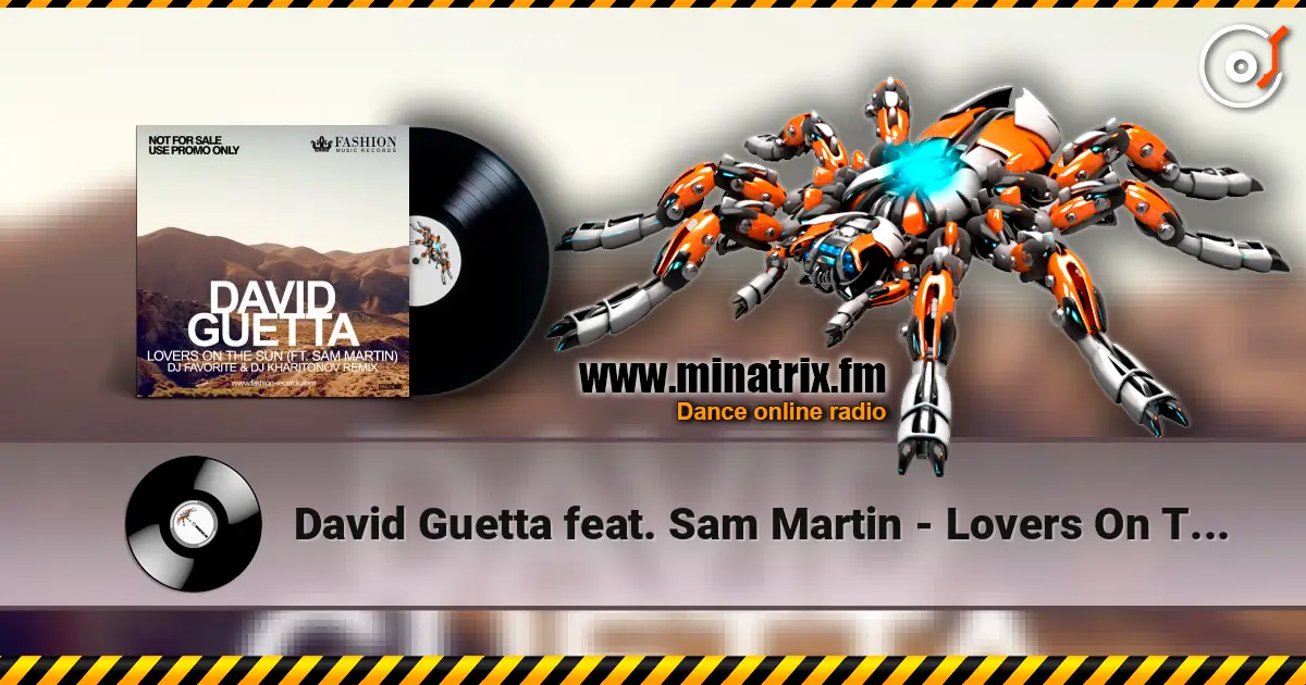 David Guetta feat. Sam Martin - Lovers On The Sun (DJ Favorite & DJ Kharitonov Radio Edit) жоғары сапада онлайн тыңдау | Minatrix.FM